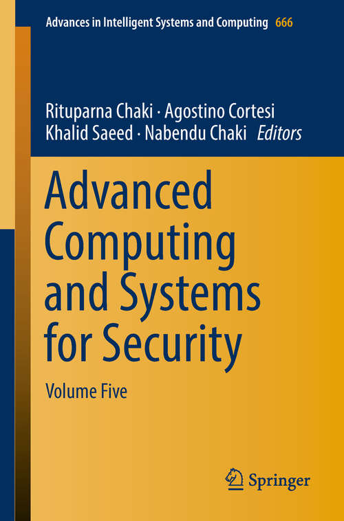 Book cover of Advanced Computing and Systems for Security: Volume Five (Advances in Intelligent Systems and Computing #666)