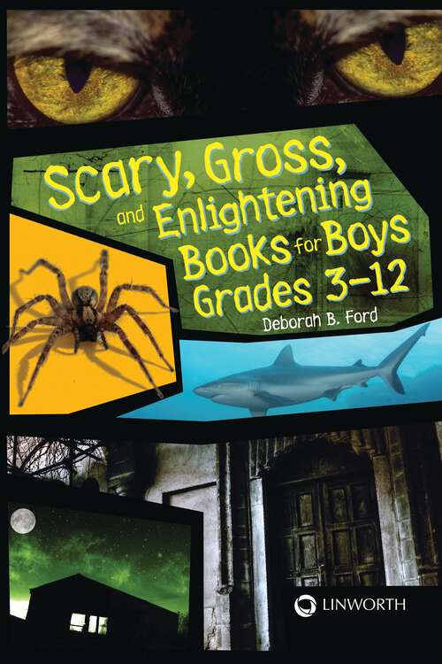 Book cover of Scary, Gross, and Enlightening Books for Boys Grades 3–12