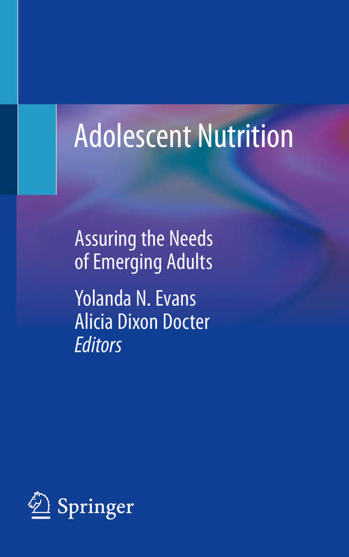 Book cover of Adolescent Nutrition: Assuring the Needs of Emerging Adults (1st ed. 2020)