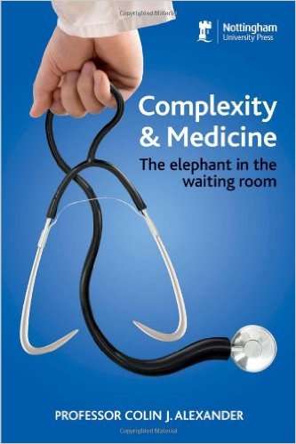 Book cover of Complexity and medicine: The Elephant in the Waiting Room