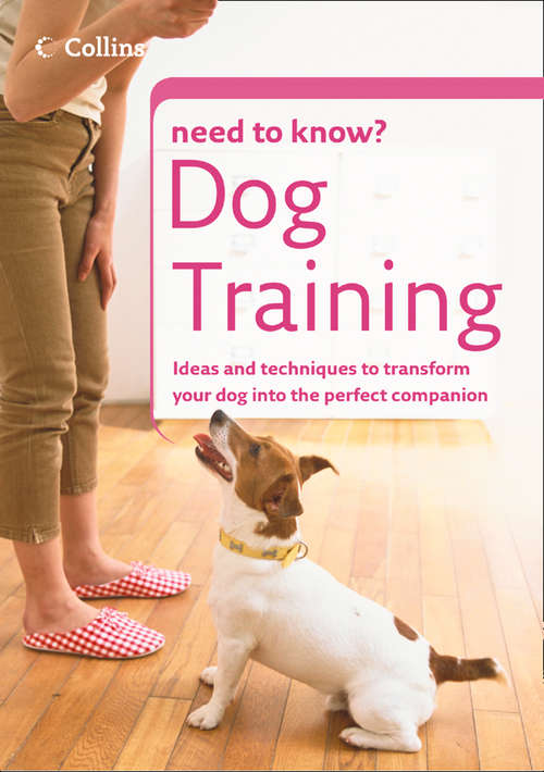 Book cover of Dog Training (ePub edition) (Collins Need to Know?)