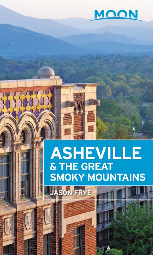 Book cover of Moon Asheville & the Great Smoky Mountains (2) (Travel Guide)