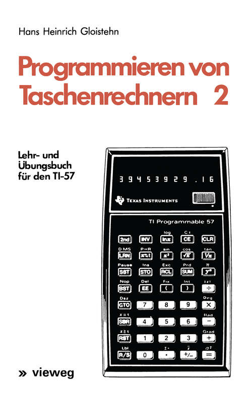 Book cover of Programmieren von Taschenrechnern 2: Lehr- und Übungsbuch für den TI-57 (1978) (Programmieren von Taschenrechnern #2)