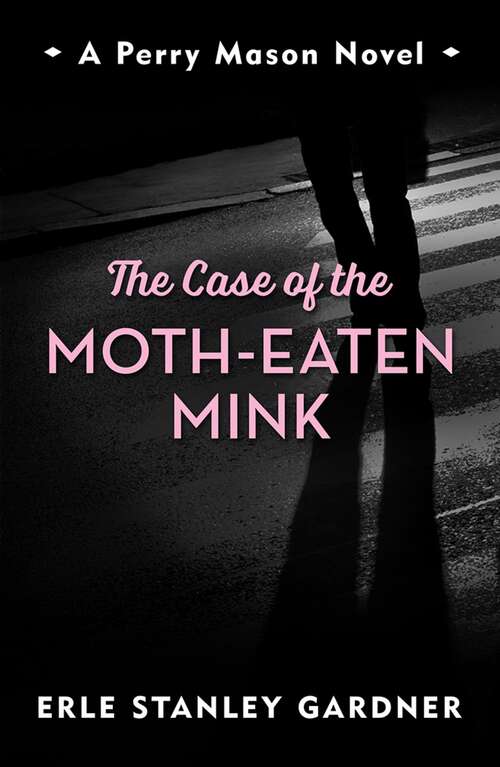 Book cover of The Case of the Moth-Eaten Mink (Perry Mason #39)