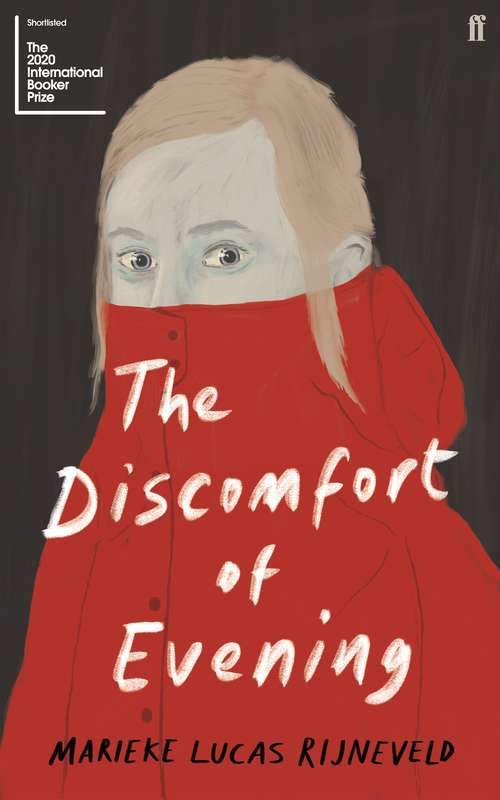 Book cover of The Discomfort of Evening: SHORTLISTED FOR THE BOOKER INTERNATIONAL PRIZE 2020 (Main)
