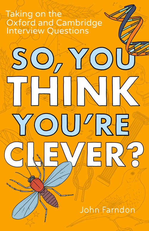 Book cover of So, You Think You're Clever?: Taking on The Oxford and Cambridge Questions