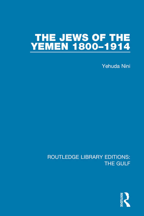 Book cover of The Jews of the Yemen, 1800-1914 (Routledge Library Editions: The Gulf Ser.)