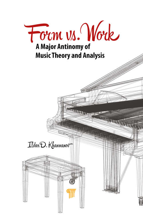 Book cover of Form vs. Work: A Major Antinomy of Music Theory and Analysis