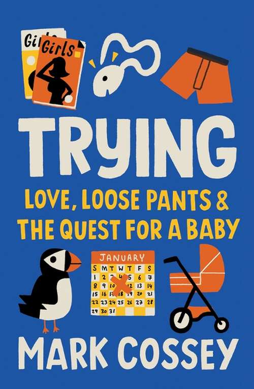 Book cover of Trying: Love, Loose Pants, and the Quest for a Baby