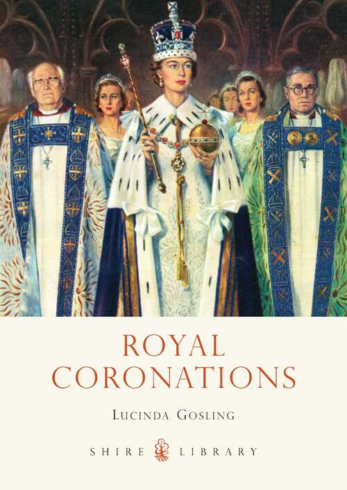 Book cover of Royal Coronations (Shire Library)