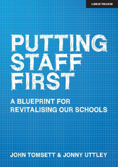 Book cover of Putting Staff First: A Blueprint For Revitalising Our Schools (PDF)