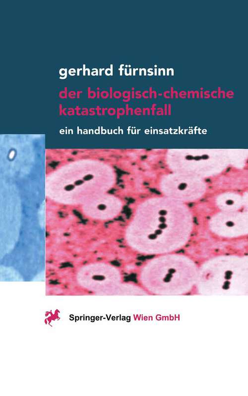 Book cover of Der biologisch-chemische Katastrophenfall: Ein Handbuch für Einsatzkräfte (2001)