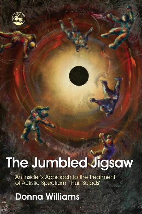 Book cover of The Jumbled Jigsaw: An Insider's Approach to the Treatment of Autistic Spectrum `Fruit Salads'