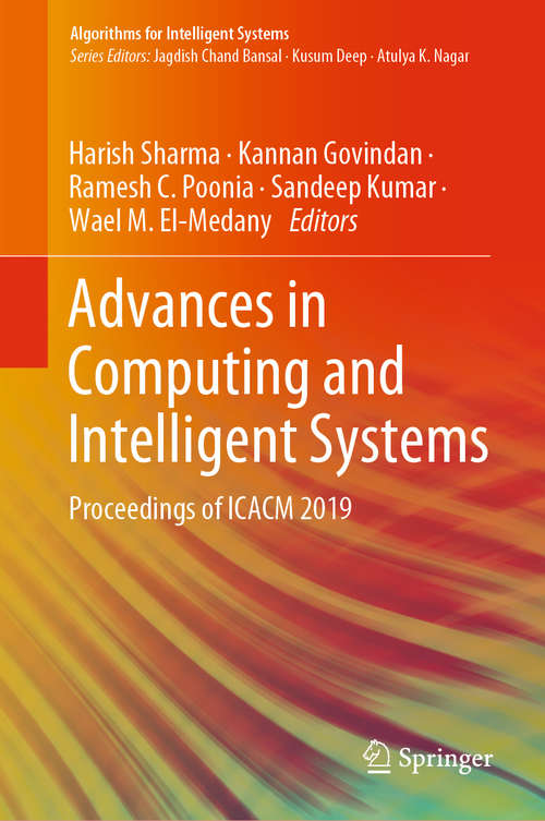 Book cover of Advances in Computing and Intelligent Systems: Proceedings of ICACM 2019 (1st ed. 2020) (Algorithms for Intelligent Systems)
