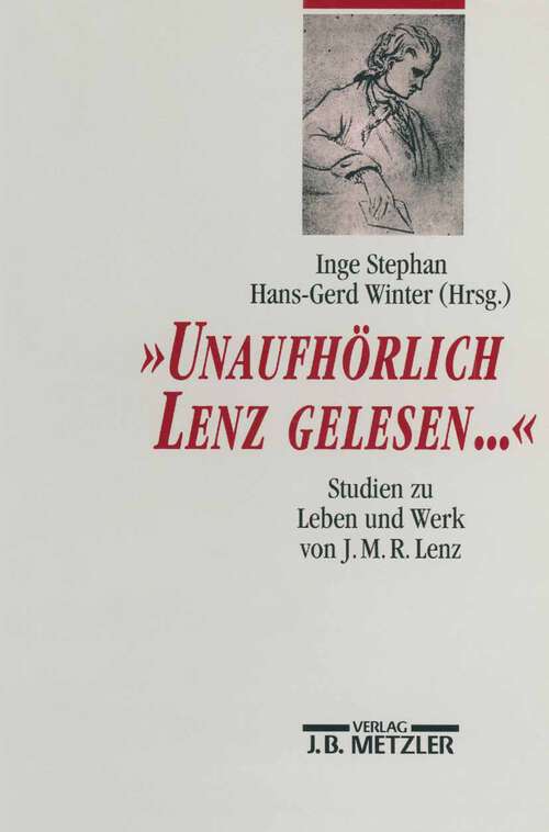 Book cover of "Unaufhörlich Lenz gelesen...": Studien zu Leben und Werk von J. M. R. Lenz (1. Aufl. 1994)