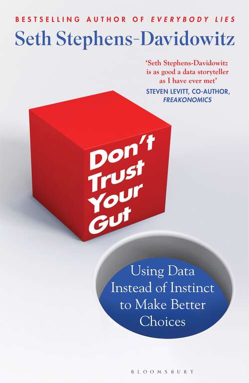 Book cover of Don't Trust Your Gut: Using Data Instead of Instinct to Make Better Choices