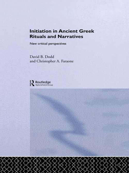 Book cover of Initiation in Ancient Greek Rituals and Narratives: New Critical Perspectives