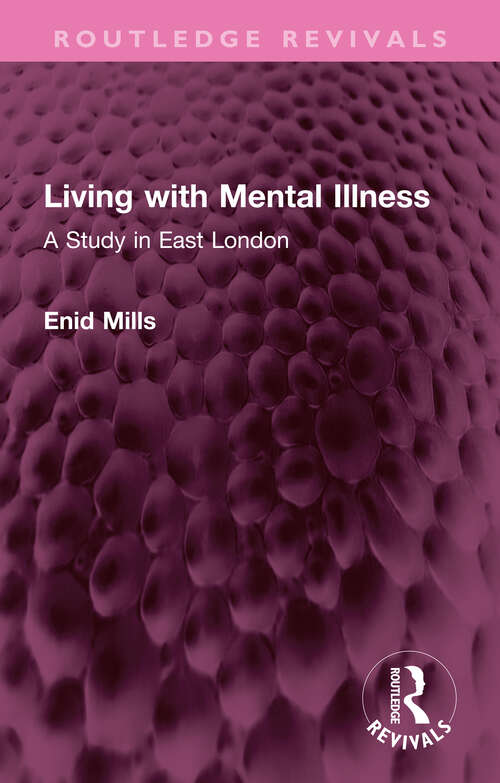 Book cover of Living with Mental Illness: A Study in East London (Routledge Revivals)