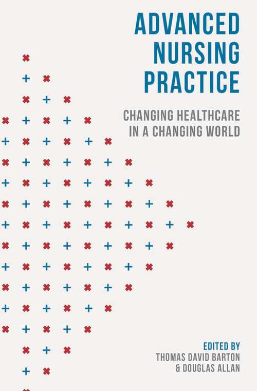 Book cover of Advanced Nursing Practice: Changing Healthcare in a Changing World