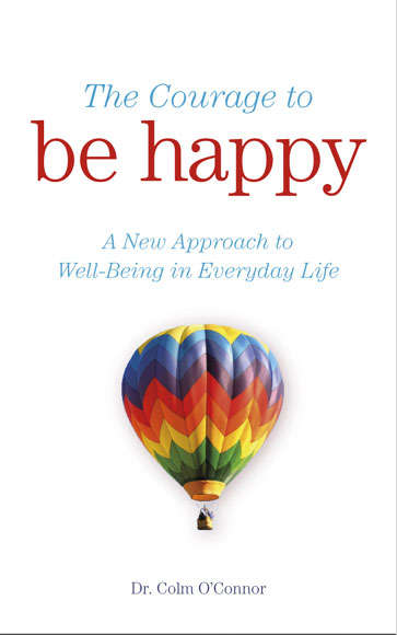 Book cover of The Courage to Be Happy: A New Approach to Well-Being in Everyday Life