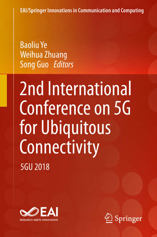 Book cover of 2nd International Conference on 5G for Ubiquitous Connectivity: 5GU 2018 (1st ed. 2020) (EAI/Springer Innovations in Communication and Computing)