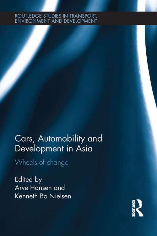 Book cover of Cars, Automobility and Development in Asia: Wheels of change (Routledge Studies in Transport, Environment and Development)