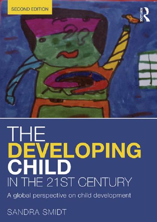 Book cover of The Developing Child in the 21st Century: A global perspective on child development