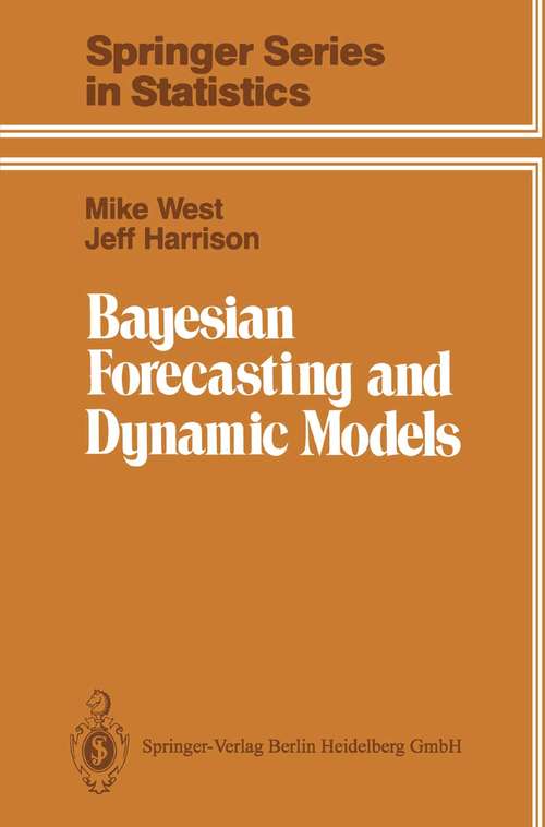 Book cover of Bayesian Forecasting and Dynamic Models (1989) (Springer Series in Statistics)