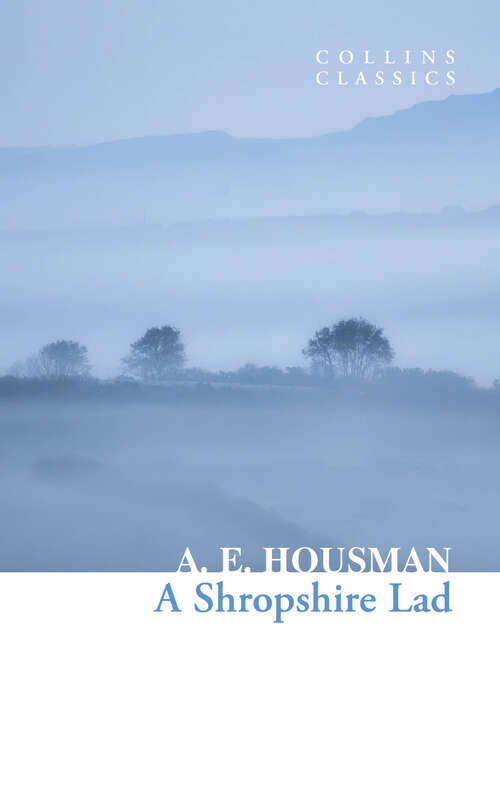 Book cover of A Shropshire Lad (Collins Classics)