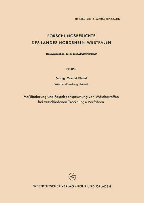 Book cover of Maßänderung und Faserbeanspruchung von Wäschestoffen bei verschiedenen Trocknungs-Verfahren (1960) (Forschungsberichte des Landes Nordrhein-Westfalen #850)