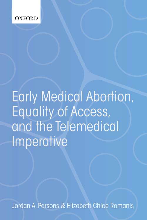Book cover of Early Medical Abortion, Equality of Access, and the Telemedical Imperative