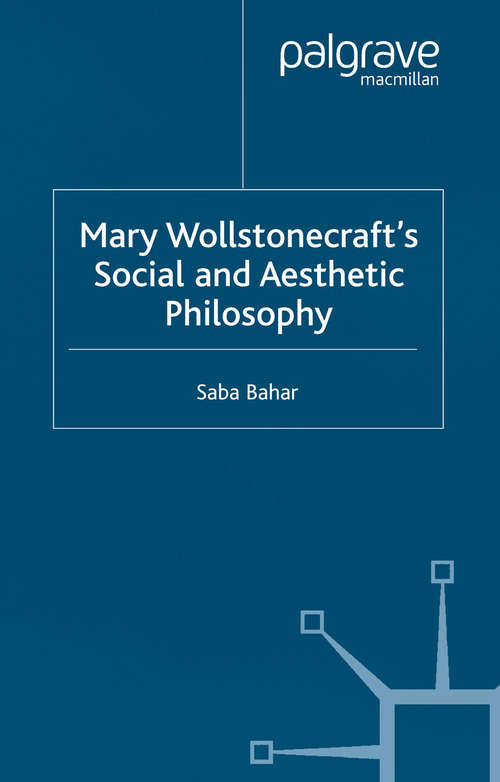 Book cover of Mary Wollstonecraft's Social and Aesthetic Philosophy: An Eve to Please Me (2002)