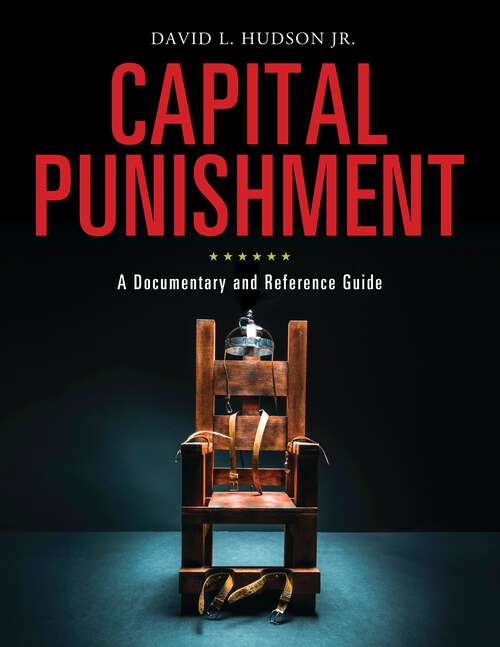 Book cover of Capital Punishment: A Documentary and Reference Guide (Documentary and Reference Guides)