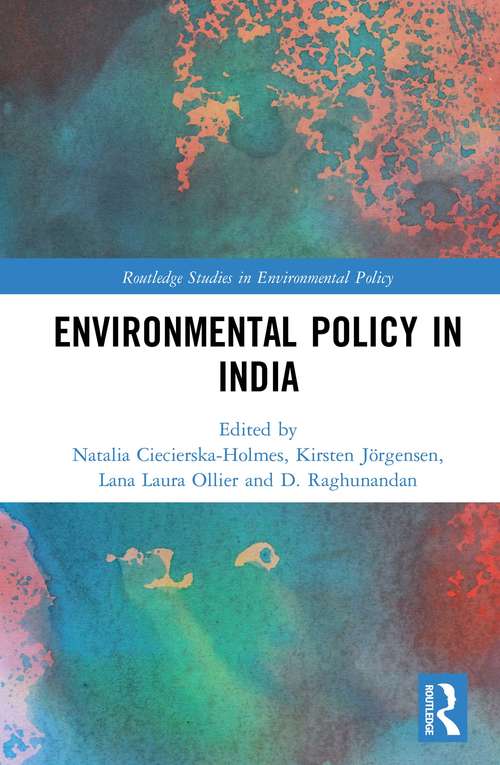 Book cover of Environmental Policy in India (Routledge Studies in Environmental Policy)