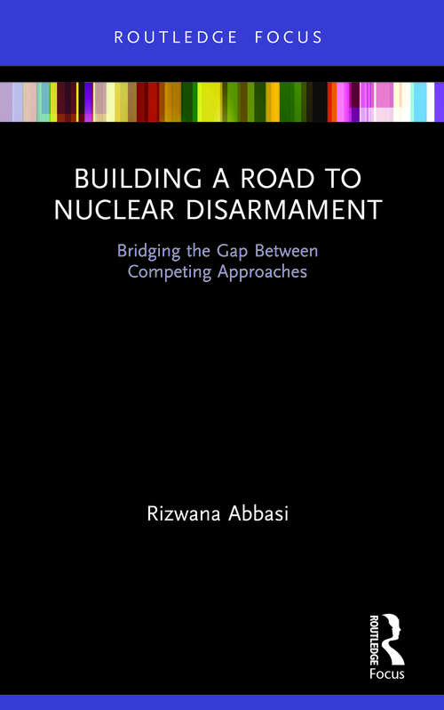 Book cover of Building a Road to Nuclear Disarmament: Bridging the Gap Between Competing Approaches (Innovations in International Affairs)