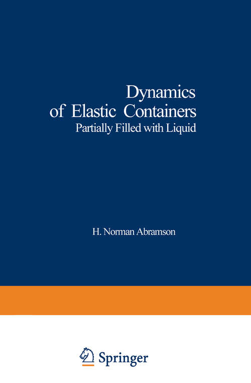 Book cover of Dynamics of Elastic Containers: Partially Filled with Liquid (1968) (Applied Physics and Engineering #5)