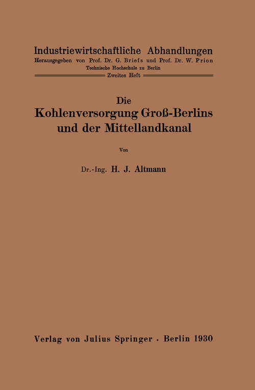 Book cover of Die Kohlenversorgung Groß-Berlins und der Mittellandkanal (1930) (Industriewirtschaftliche Abhandlungen #2)