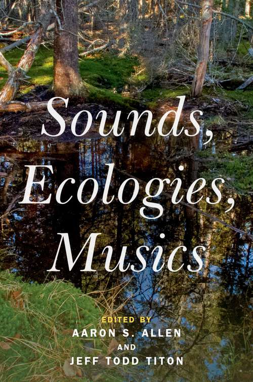Book cover of Sounds, Ecologies, Musics