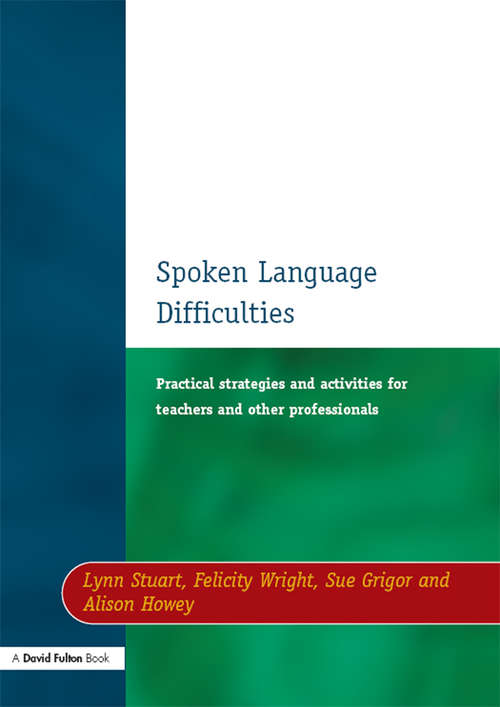 Book cover of Spoken Language Difficulties: Practical Strategies and Activities for Teachers and Other Professionals