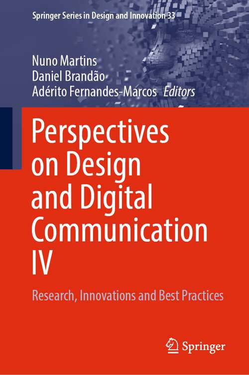 Book cover of Perspectives on Design and Digital Communication IV: Research, Innovations and Best Practices (1st ed. 2024) (Springer Series in Design and Innovation #33)