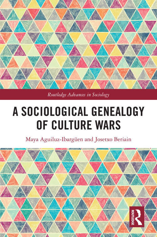Book cover of A Sociological Genealogy of Culture Wars (Routledge Advances in Sociology)
