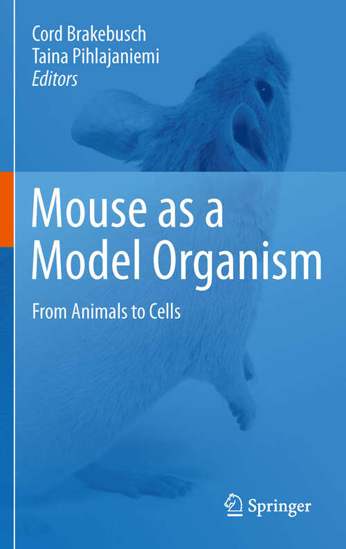 Book cover of Mouse as a Model Organism: From Animals to Cells (2011)