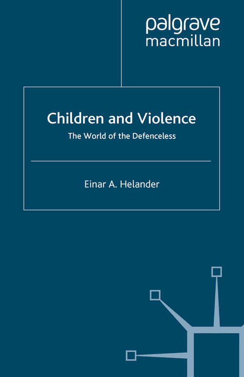 Book cover of Children and Violence: The World of the Defenceless (2008)