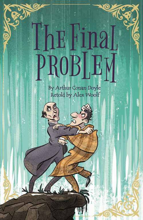 Book cover of Sherlock Holmes: The Final Problem (Sherlock Holmes Stories Retold for Children)