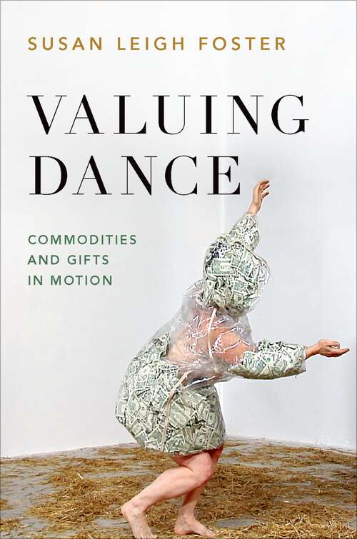 Book cover of Valuing Dance: Commodities and Gifts in Motion