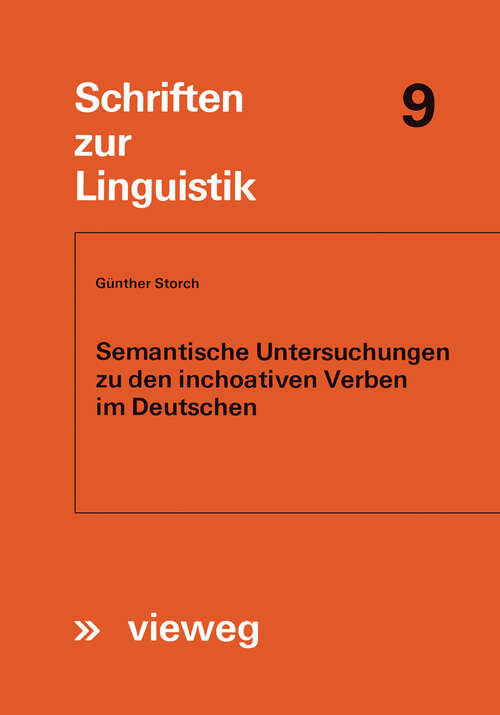 Book cover of Semantische Untersuchungen zu den inchoativen Verben im Deutschen (1978) (Schriften zur Linguistik #9)