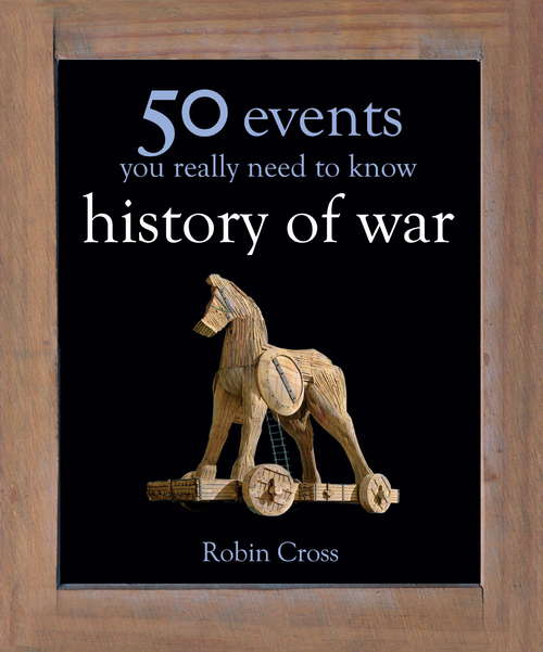 Book cover of 50 Events You Really Need to Know: 50 Events You Really Need To Know (50 Ideas You Really Need to Know series)