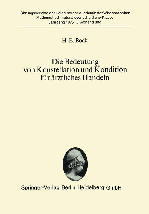 Book cover of Die Bedeutung von Konstellation und Kondition für ärztliches Handeln (1975) (Sitzungsberichte der Heidelberger Akademie der Wissenschaften: 1975 / 3)