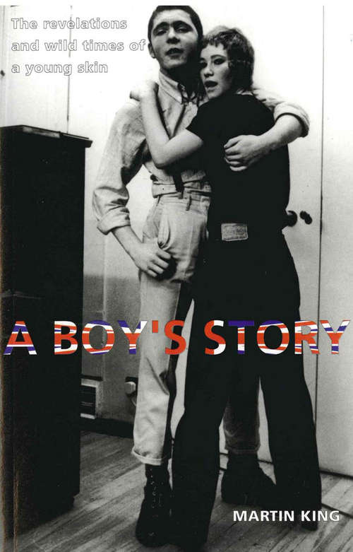Book cover of A Boy's Story: The Revelations and Wild Times of a Young Skin