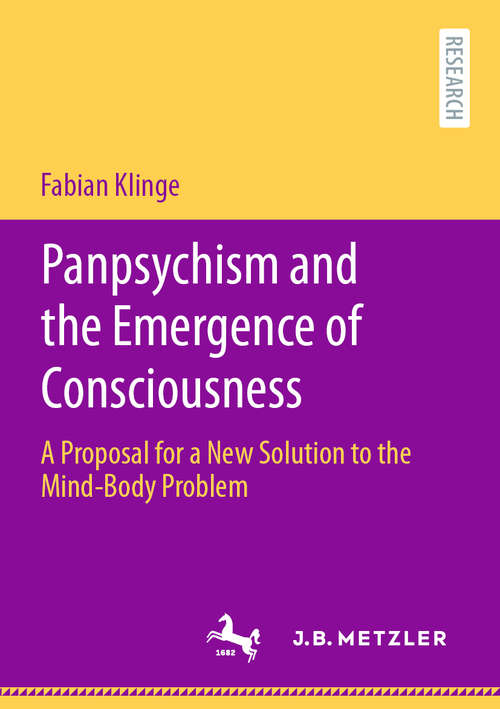 Book cover of Panpsychism and the Emergence of Consciousness: A Proposal for a New Solution to the Mind-Body Problem (1st ed. 2020)